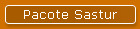 Pacote Sastur