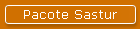 Pacote Sastur